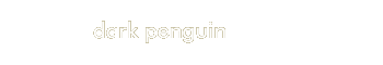 Dark Penguin